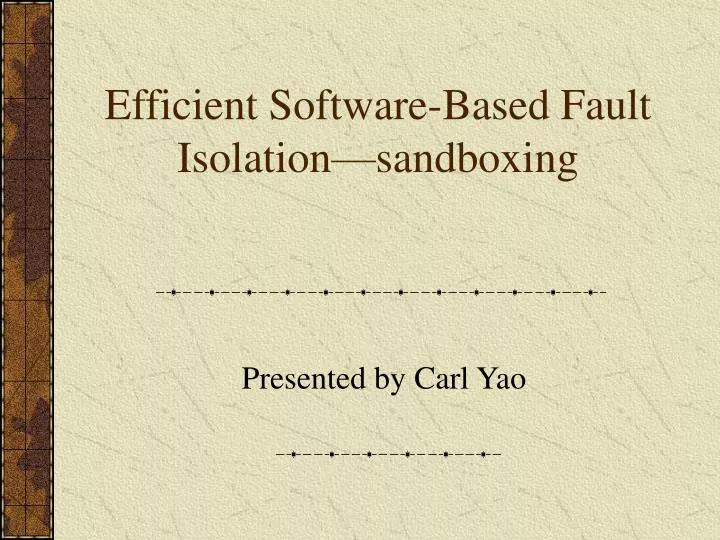 efficient software based fault isolation sandboxing