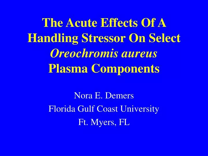the acute effects of a handling stressor on select oreochromis aureus plasma components
