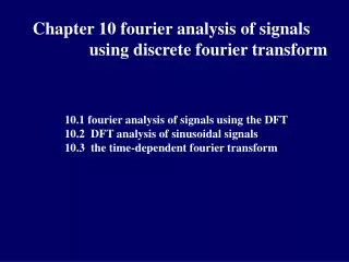 Chapter 10 fourier analysis of signals 	 using discrete fourier transform