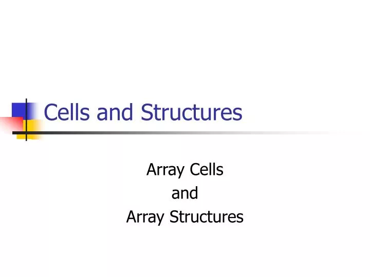 cells and structures