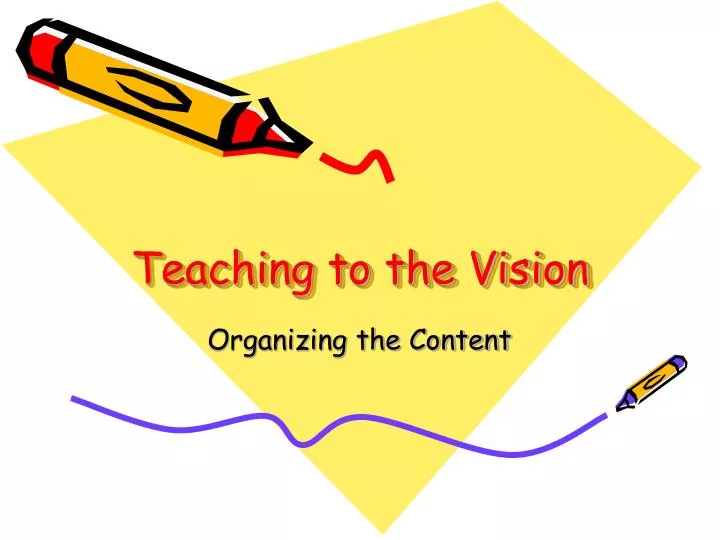 teaching to the vision