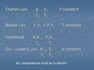 Charles Law V 1 = V 2 P constant T 1 T 2