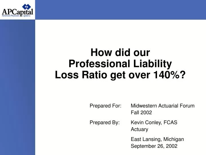 how did our professional liability loss ratio get over 140