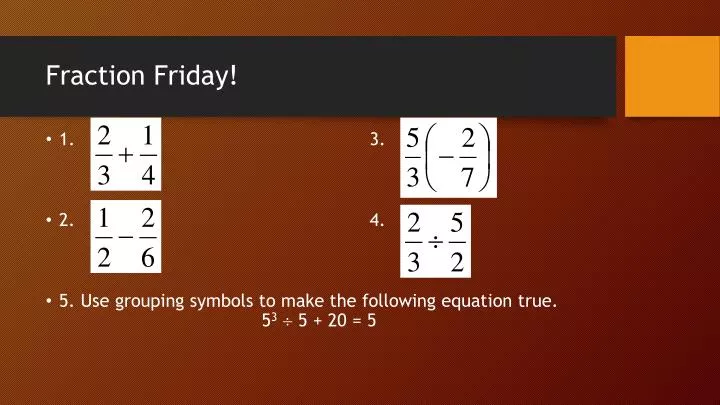 fraction friday