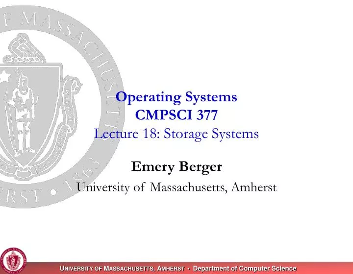 operating systems cmpsci 377 lecture 18 storage systems
