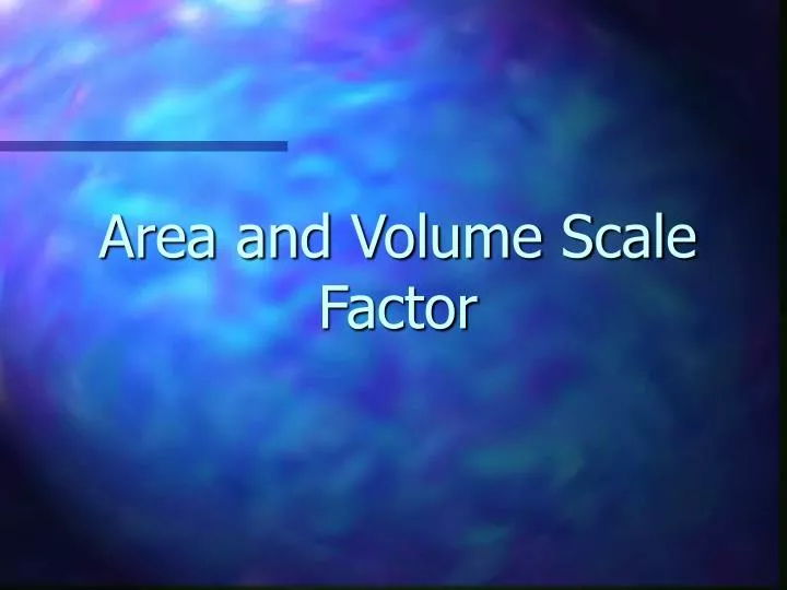 area and volume scale factor