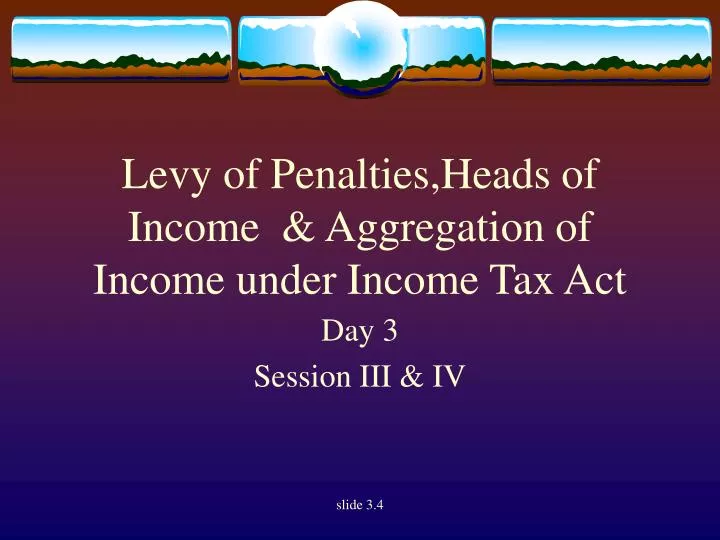 levy of penalties heads of income aggregation of income under income tax act