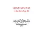Uses of Biostatistics in Epidemiology (1) - slide 1