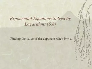 Exponential Equations Solved by Logarithms (6.8)