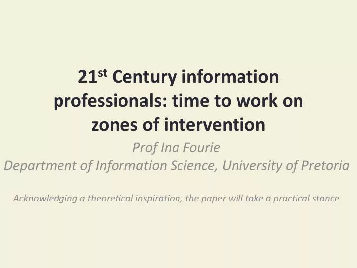 21 st century information professionals time to work on zones of intervention
