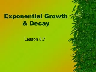 Exponential Growth &amp; Decay