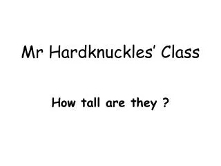Mr Hardknuckles’ Class