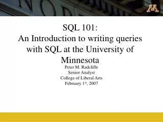 SQL 101: An Introduction to writing queries with SQL at the University of Minnesota