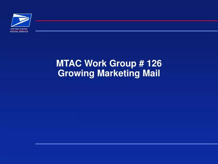mtac work group 126 growing marketing mail