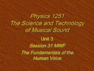 Physics 1251 The Science and Technology of Musical Sound