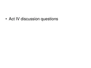 Act IV discussion questions