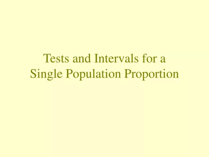 tests and intervals for a single population proportion