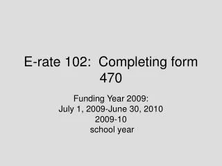 E-rate 102: Completing form 470