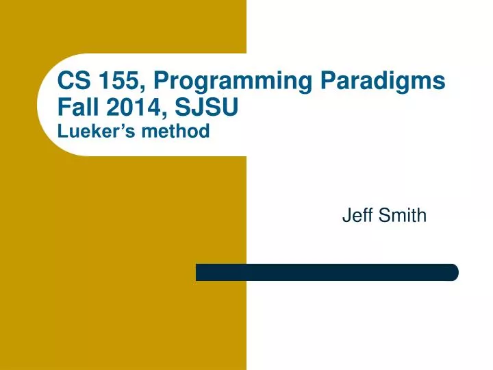 cs 155 programming paradigms fall 2014 sjsu lueker s method