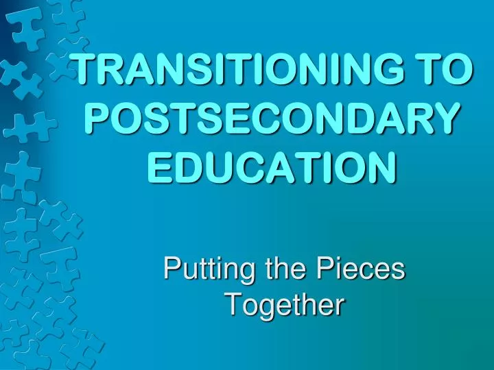 transitioning to postsecondary education