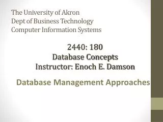 The University of Akron Dept of Business Technology Computer Information Systems