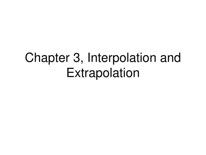 chapter 3 interpolation and extrapolation