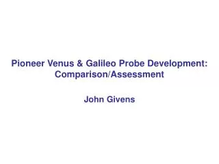 Pioneer Venus &amp; Galileo Probe Development: Comparison/Assessment