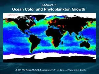 IoE 184 - The Basics of Satellite Oceanography. 7. Ocean Color and Phytoplankton Growth