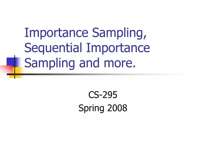 importance sampling sequential importance sampling and more