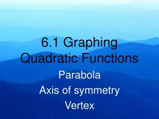 6.1 Graphing Quadratic Functions