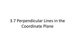 3.7 Perpendicular Lines in the Coordinate Plane