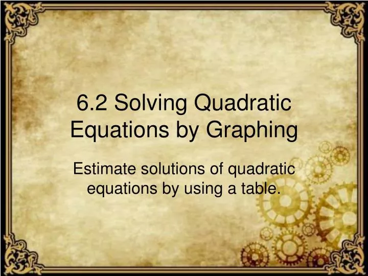 6 2 solving quadratic equations by graphing
