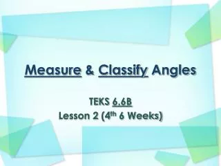 Measure &amp; Classify Angles