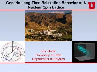 Eric Sorte University of Utah Department of Physics
