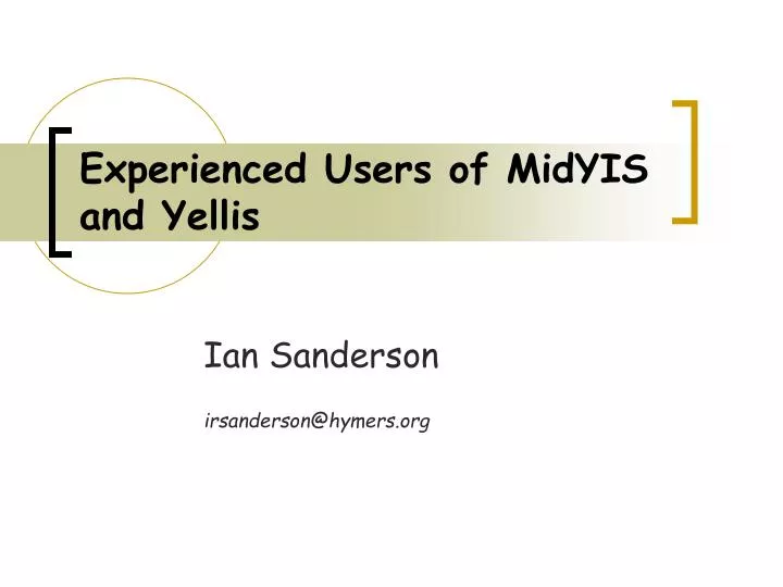 experienced users of midyis and yellis