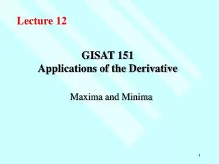 GISAT 151 Applications of the Derivative