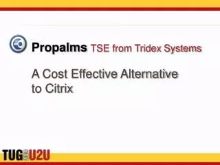 Propalms TSE from Tridex Systems A Cost Effective Alternative to Citrix