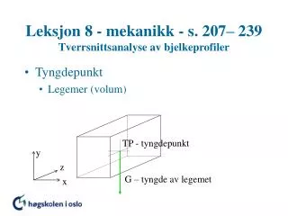 leksjon 8 mekanikk s 207 239 tverrsnittsanalyse av bjelkeprofiler