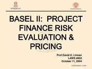 BASEL II: PROJECT FINANCE RISK EVALUATION &amp; PRICING