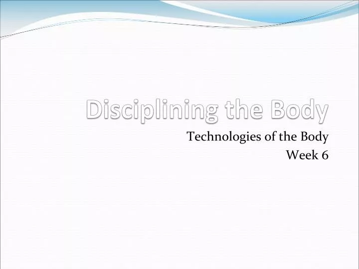 disciplining the body