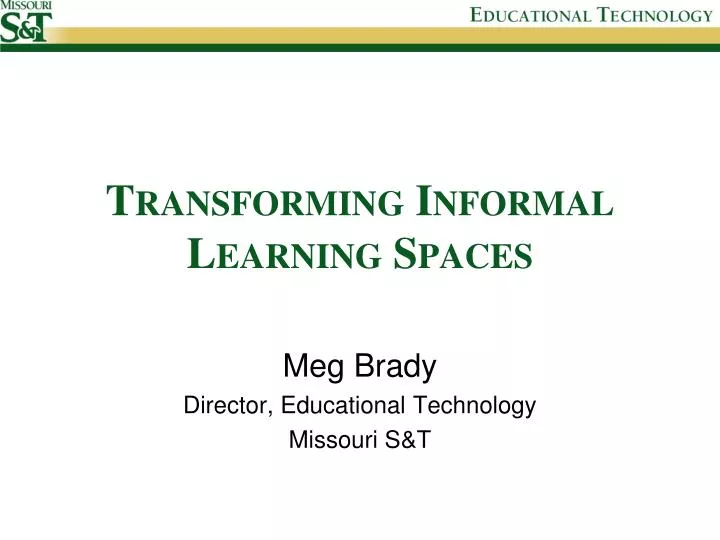 transforming informal learning spaces