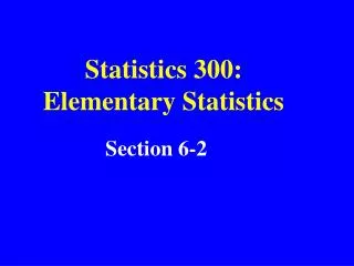 Statistics 300: Elementary Statistics