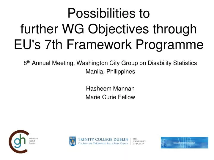 possibilities to further wg objectives through eu s 7th framework programme