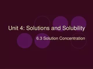 Unit 4: Solutions and Solubility