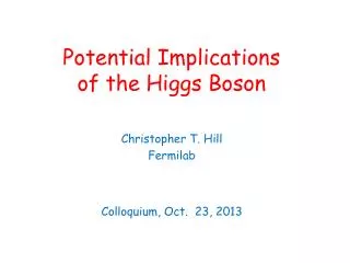 Potential Implications of the Higgs Boson