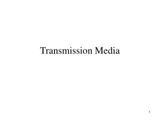 Transmission Media