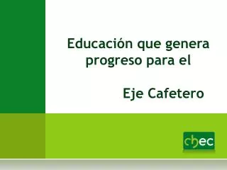 Educación que genera progreso para el Eje Cafetero