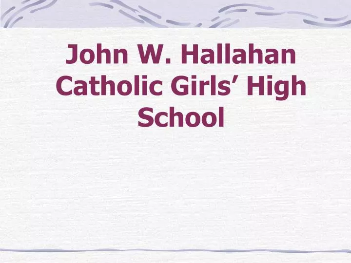 john w hallahan catholic girls high school