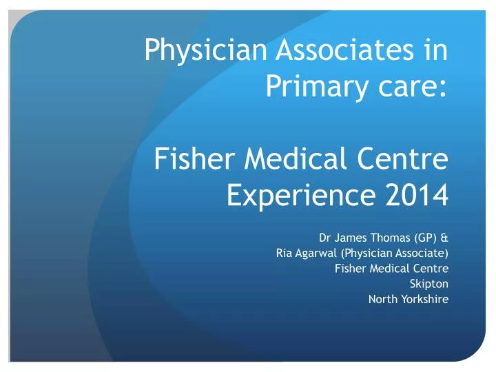 physician associates in primary care fisher medical centre experience 2014