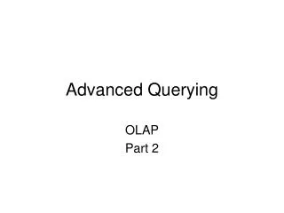 Advanced Querying
